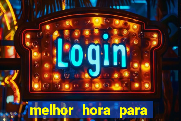 melhor hora para jogar fortune touro